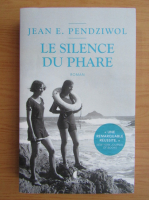 Jean E. Pendziwol - Le silence du phare