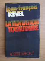 Jean Francois Revel - La tentation totalitaire