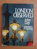 John Gay - London observed