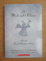 Katherine Paterson - A midnight clear. Family Christmas stories