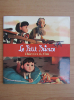 Le Petit Prince. L'histoire du film