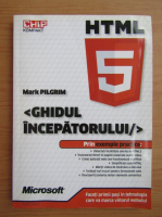 Mark Pilgrim - HTML 5. Ghidul incepatorului (nu contine CD)