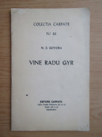 N. S. Govora - Vine Radu Gyr