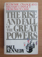 Paul Kennedy - The rise and fall of the great powers