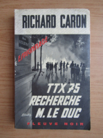 Richard Caron - TTX 75 recherche M. le duc
