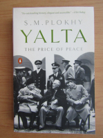 S. M. Plokhy - Yalta. The price of peace