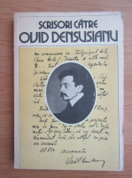 Anticariat: Scrisori catre Ovid Densusianu (volumul 3)