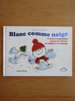 Serge Bloch - Blanc comme neige et autres expressions autour de l'hiver en anglais et en francais