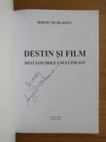 Sergiu Nicolaescu - Destin si film (cu autograful autorului)