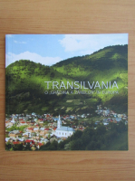 Transilvania. O gradina a zanelor in Europa