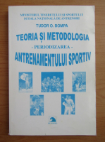 Tudor Olimpius Bompa - Teoria si metodologia antrenamentului sportiv