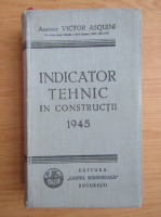 Victor Asquini - Indicator tehnic in constructii (1945)