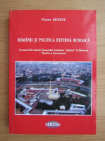 Viorica Moisuc - Romanii si politica externa ruseasca