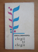 Virgil Carianopol - Elegii si elegii