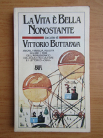 Vittorio Buttafava - La vita e bella nonostante