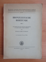 Albert Von Brunn - Bronzezeitliche Hortfunde (volumul 1)