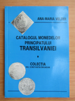 Ana Velter - Catalogul monedelor principatului Transilvaniei