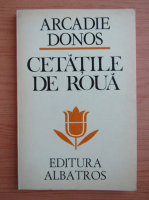 Anticariat: Arcadie Donos - Cetatile de roua