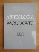 Arheologia Moldovei, volumul 26, 2003