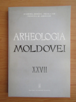 Arheologia Moldovei, volumul 27, 2004