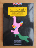 Anticariat: Artesanato da regiao norte. Traditional and contemporary crafts in Northern Portugal