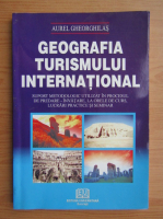 Aurel Gheorghilas - Geografia turismului international