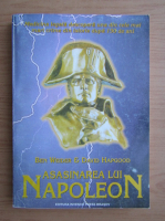 Ben Weider - Asasinarea lui Napoleon
