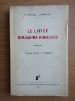 Cornelius I. Codarcea - Le litige roumano-hongrois (1937)