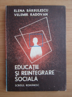 Elena Barbulescu - Educatie si reintegrare sociala