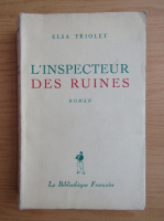 Elsa Triolet - L'inspecteur des ruines (1948)