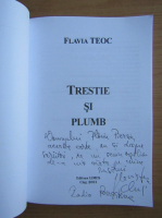 Flavia Teoc - Trestie si plumb (cu autograful autoarei)