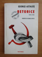 George Astalos - Retorice (editie bilingva)