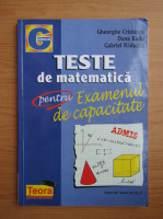Gheorghe Cristescu - Teste de matematica pentru examenul de capacitate