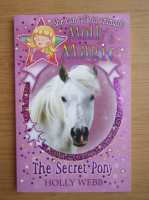 Holly Webb - Molly's magic. The secret pony
