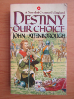John Attenborough - Destiny our choice