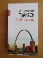 Jonathan Franzen - Al 27-lea oras (Top 10+)