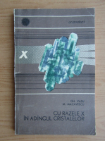 M. Macavescu - Cu razele X in adancul cristalelor