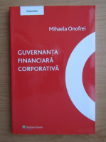 Mihaela Onofrei - Guvernarea financiara corporativa