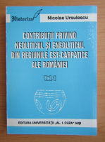 Nicolae Ursulescu - Contributii privind neoliticul si eneoliticul din regiunile est-Carpatice ale Romaniei (volumul 1)