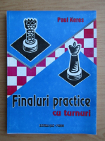 Paul Keres - Finaluri practice cu turnuri