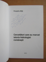 Pompiliu Mita - Cercetatorilor care au marcat istoria hidrologiei romanesti (cu autograful autorului)