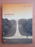 Rebecca Solnit - Wanderlust. A history of walking