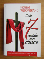 Richard Wurmbrand - Cele 7 cuvinte de pe cruce