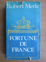 Robert Merle - Fortune de France
