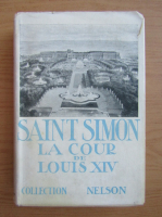 Saint Simon - La cour de Louis XIV (1938)