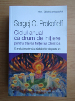 Sergej O. Prokofieff - Ciclul anual ca drum de initiere