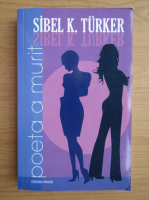 Sibel K. Turker - Poeta a murit