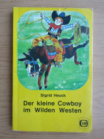 Sigrid Heuck - Der kleine Cowboy im Wilden Westen