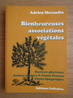 Adrien Morandin - Bienheureuses associations vegetales