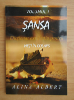 Alina Albert - Sansa. Dictionar explicativ pentru vieti in colaps (volumul 1)